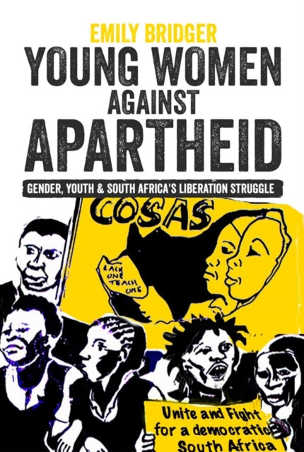 Book cover of: Young Women against Apartheid. By: Emily Bridger