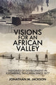 Book cover of: Visions for an African Valley. By: Jonathan M. Jackson