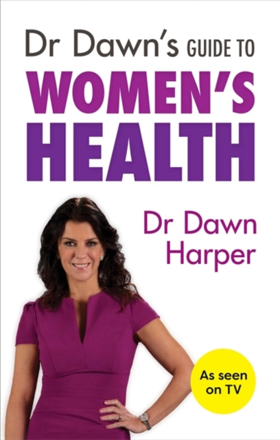 Book cover of: Dr Dawn's Guide to Women's Health. By: Dawn Harper