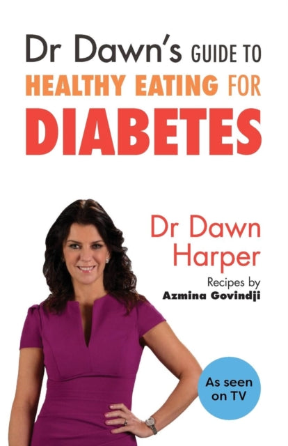 Book cover of: Dr Dawn's Guide to Healthy Eating for Diabetes. By: Dawn Harper