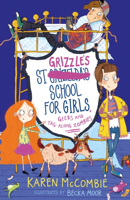 Book cover of: St Grizzle’s School for Girls, Geeks and Tag-along Zombies. By: Karen McCombie