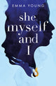 Book cover of: She, Myself and I. By: Emma Young