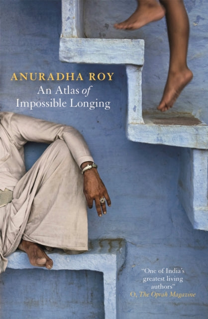 Book cover of: Atlas of Impossible Longing. By: Anuradha Roy