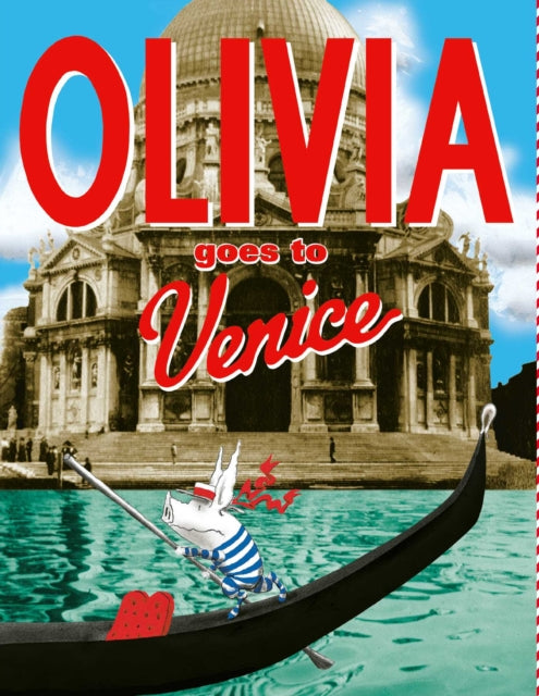 Olivia Goes to Venice 9781847388360 Ian Falconer