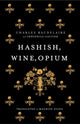 Book cover of: Hashish, Wine, Opium. By: Charles Baudelaire