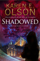 Book cover of: Shadowed. By: Karen E. Olson