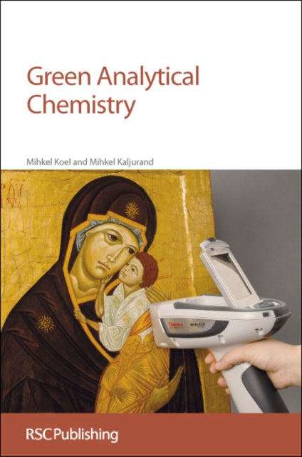 Book cover of: Green Analytical Chemistry. By: Mihkel Koel