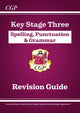 Book cover of: KS3 Spelling, Punctuation & Grammar Revision Guide (with Online Edition & Quizzes). By: CGP Books