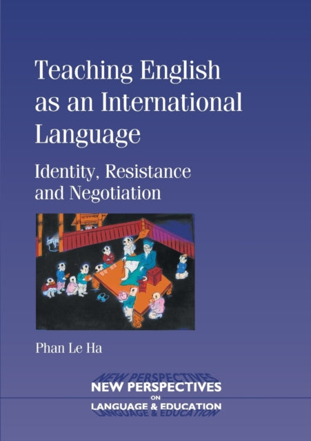 Book cover of: Teaching English as an International Language. By: Le Ha Phan
