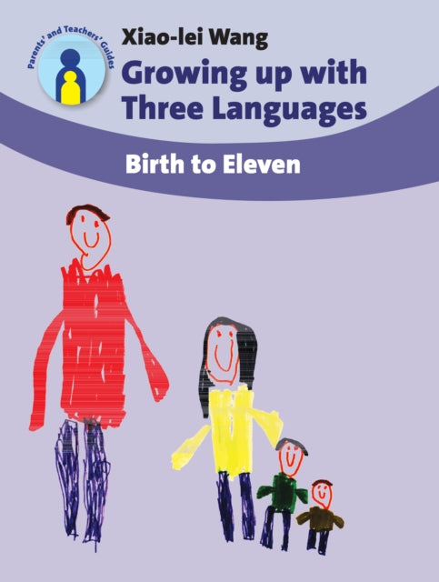 Book cover of: Growing up with Three Languages. By: Xiao-Lei Wang