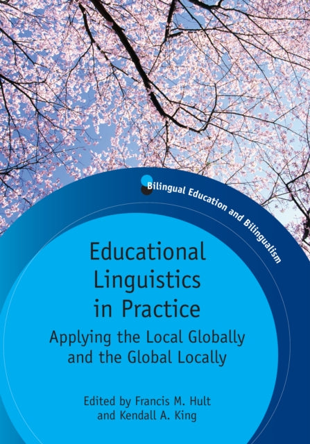 Book cover of: Educational Linguistics in Practice. By: Francis M. Hult
