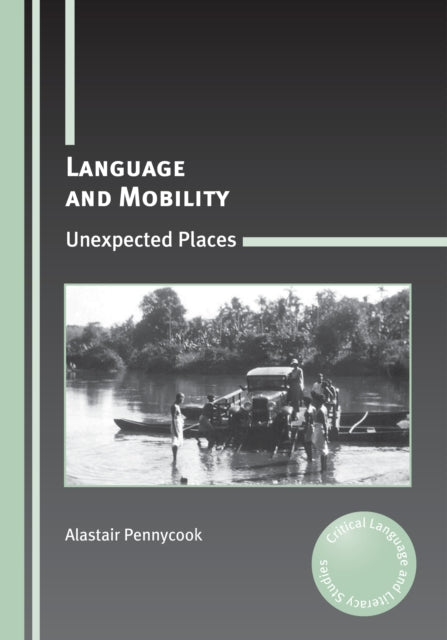 Book cover of: Language and Mobility. By: Alastair Pennycook