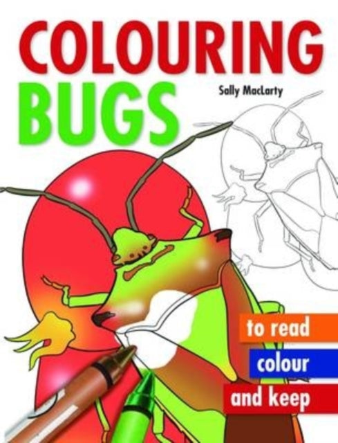 Book cover of: Colouring Bugs. By: Sally MacLarty