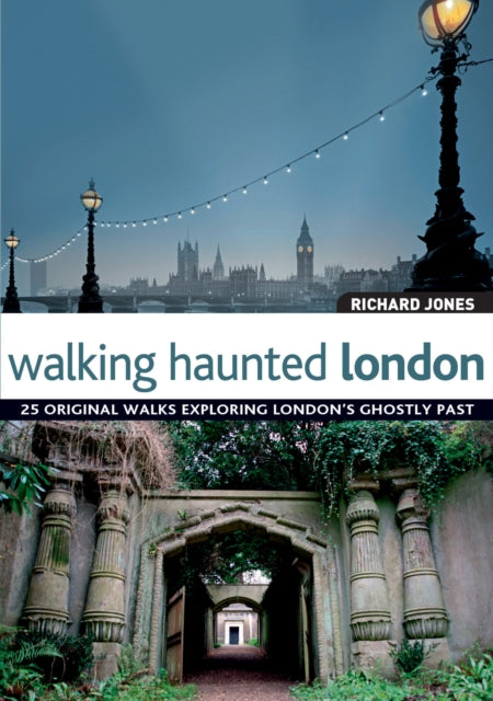 Book cover of: Walking Haunted London. By: Richard Glyn Jones