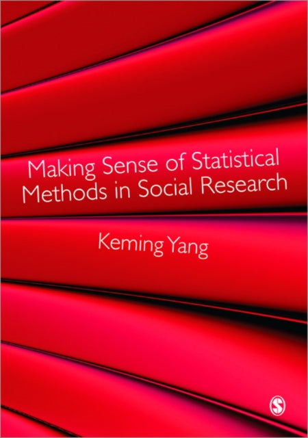 Book cover of: Making Sense of Statistical Methods in Social Research. By: Keming Yang