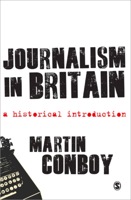 Book cover of: Journalism in Britain. By: Martin Conboy