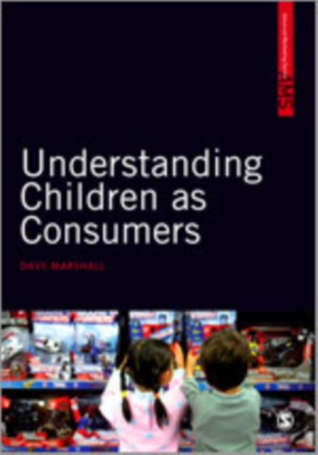 Book cover of: Understanding Children as Consumers. By: David Marshall