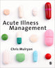 Book cover of: Acute Illness Management. By: Chris Mulryan