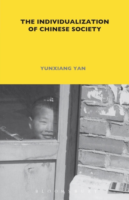 Book cover of: Individualization of Chinese Society. By: Yunxiang Yan