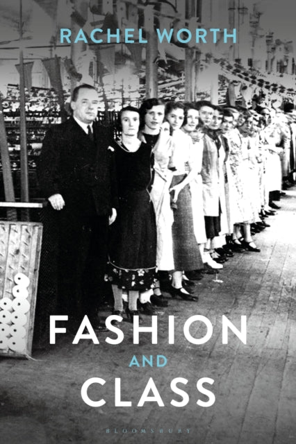 Book cover of: Fashion and Class. By: Rachel Worth
