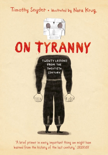 On Tyranny Graphic Edition, Twenty Lessons from the Twentieth Century 9781847927064 Nora Krug