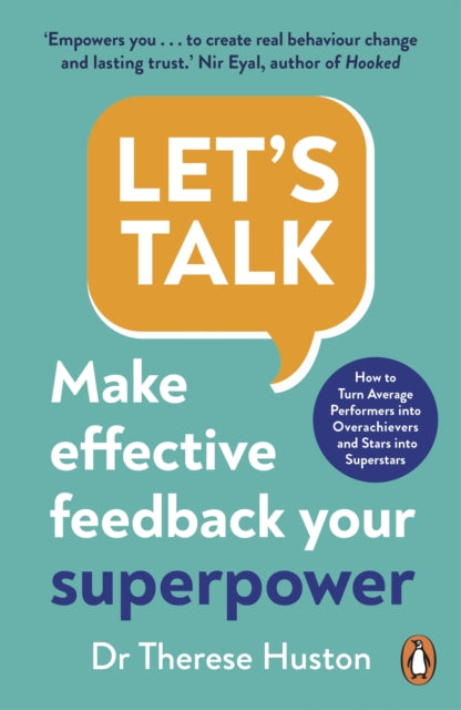 Let’s Talk, Make Effective Feedback Your Superpower 9781847943507 Therese Huston