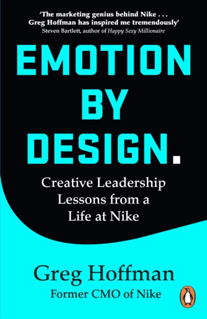 Emotion by Design, Lessons on Creativity from a Life at Nike 9781847943569 Greg Hoffman