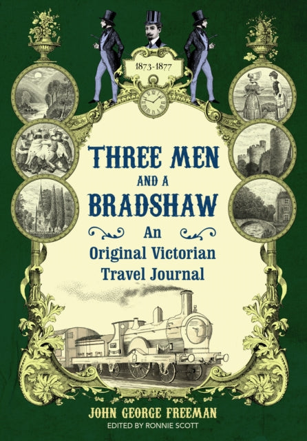 Book cover of: Three Men and a Bradshaw. By: John George Freeman