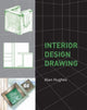 Book cover of: Interior Design Drawing. By: Alan Hughes