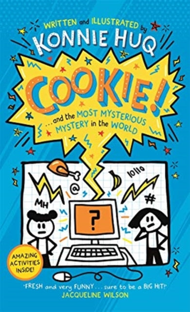 Book cover of: Cookie! (Book 3): Cookie and the Most Mysterious Mystery in the World. By: Konnie Huq