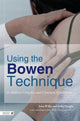 Book cover of: Using the Bowen Technique to Address Complex and Common Conditions