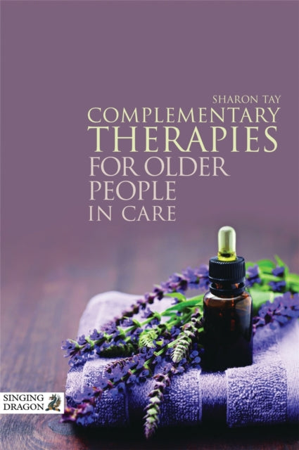 Book cover of: Complementary Therapies for Older People in Care