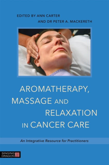 Book cover of: Aromatherapy, Massage and Relaxation in Cancer Care. By: Ann Carter