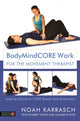 Book cover of: BodyMindCORE Work for the Movement Therapist. By: Noah Karrasch