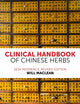 Book cover of: Clinical Handbook of Chinese Herbs. By: Will Maclean