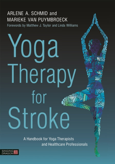 Book cover of: Yoga Therapy for Stroke. By: Arlene Schmid