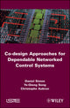 Book cover of: Co-design Approaches to Dependable Networked Control Systems. By: Christophe Aubrun