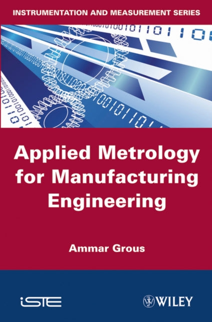 Book cover of: Applied Metrology for Manufacturing Engineering. By: Ammar Grous
