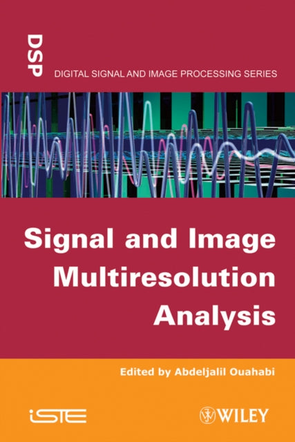 Book cover of: Signal and Image Multiresolution Analysis. By: Abdeldjalil Ouahabi