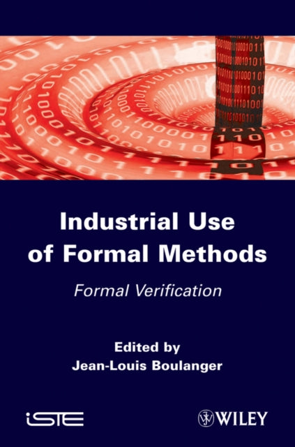 Book cover of: Industrial Use of Formal Methods. By: Jean-Louis Boulanger