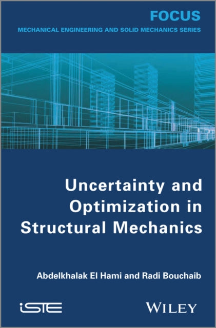 Book cover of: Uncertainty and Optimization in Structural Mechanics. By: Abdelkhalak El Hami