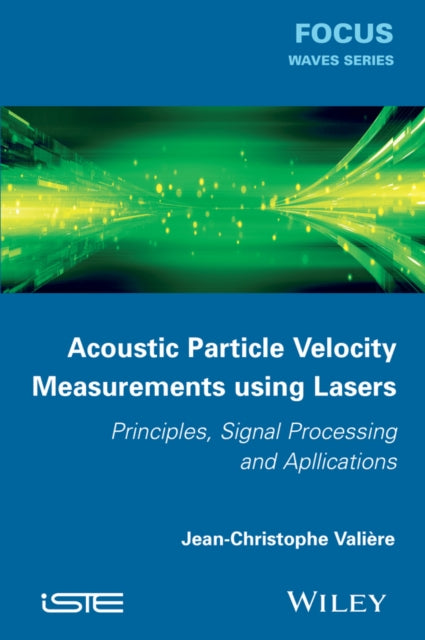 Book cover of: Acoustic Particle Velocity Measurements Using Lasers. By: Jean-Christophe Valière