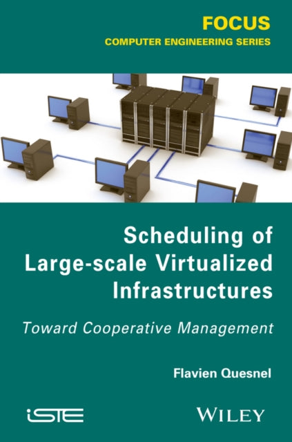 Book cover of: Scheduling of Large-scale Virtualized Infrastructures. By: Flavien Quesnel