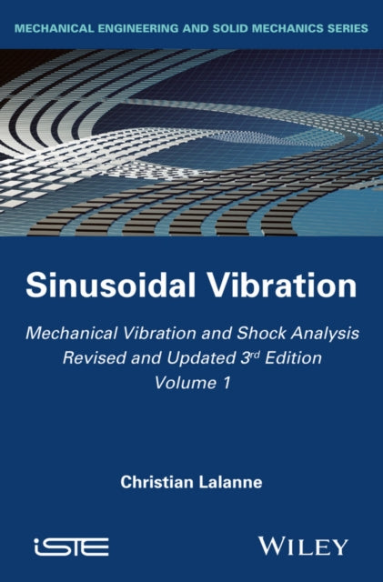 Book cover of: Mechanical Vibration and Shock Analysis, Sinusoidal Vibration. By: Christian Lalanne