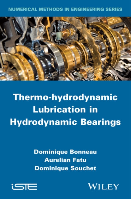 Book cover of: Thermo-hydrodynamic Lubrication in Hydrodynamic Bearings. By: Dominique Bonneau