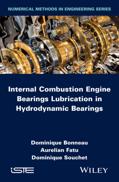 Book cover of: Internal Combustion Engine Bearings Lubrication in Hydrodynamic Bearings. By: Dominique Bonneau