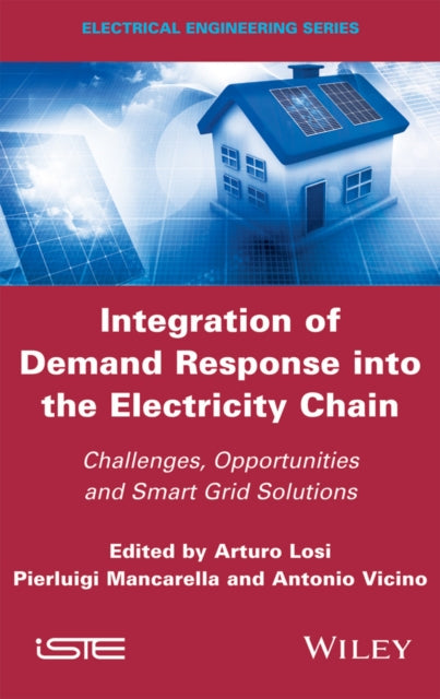 Book cover of: Integration of Demand Response into the Electricity Chain. By: Arturo Losi