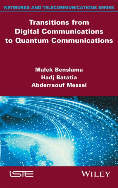 Book cover of: Transitions from Digital Communications to Quantum Communications. By: Malek Benslama
