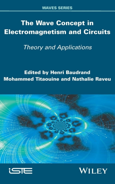 Book cover of: Wave Concept in Electromagnetism and Circuits. By: Henri Baudrand