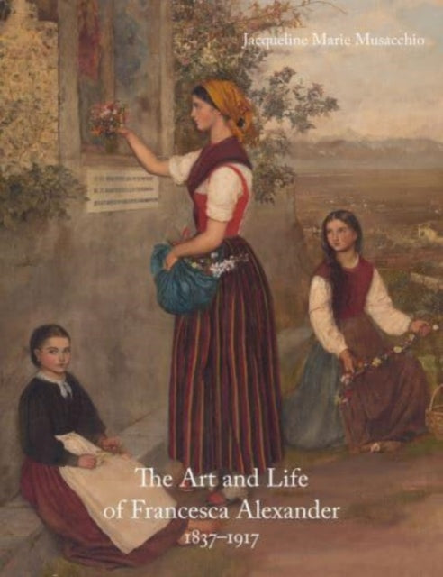 Book cover of: Art and Life of Francesca Alexander